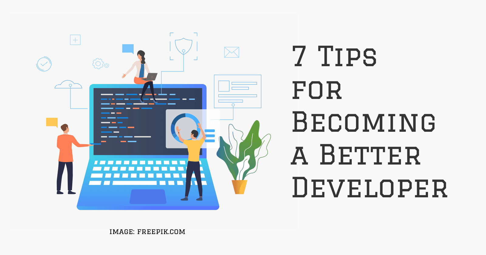 7 Tips for Becoming a Better Developer